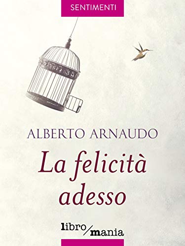 Alberto Arnaudo – La felicità adesso (2018)