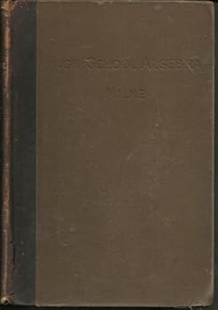 High School Algebra, Embracing a Course for High Schools and Academies