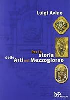 Per la storia delle arti nel Mezzogiorno 8888886028 Book Cover