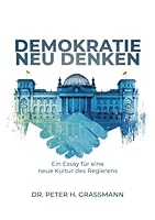 Demokratie Neu Denken: Ein Essay über eine neue Kultur des Regierens 3384747259 Book Cover