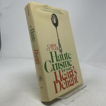 Hardcover Haute cuisine for your heart's delight;: A low-cholesterol cookbook for gourmets Book