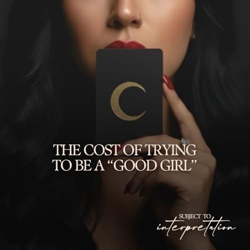 The Cost of Trying to Be a "Good Girl"