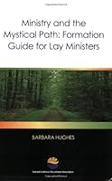 Ministry and the Mystical Path: Formation Guide for Lay Ministers 1558334378 Book Cover