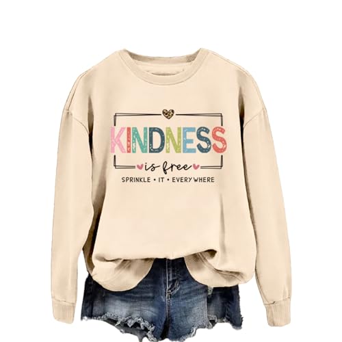 Kindness Is Free Sweatshirt, Be Kind Sweatshirt Womens Teacher Teach Inspirational Sayings Pullover Crewneck Tops4