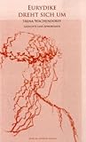  Eurydike dreht sich um: Gedichte: Gedichte und Aphorismen