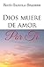 Dios muere de amor por ti (Spanish Edition)