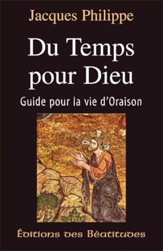 Du temps pour Dieu: Guide pour la vie d'oraison [French] 2905480998 Book Cover