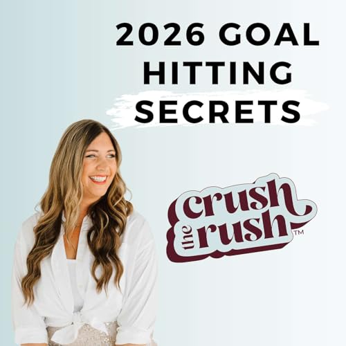 581 - The Secret to Hitting Your 2026 Goals (That Has Nothing to Do With Strategy)