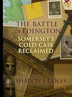 The Battle of Edington: Somerset’s Cold Case Reclaimed B0F638S1PK Book Cover