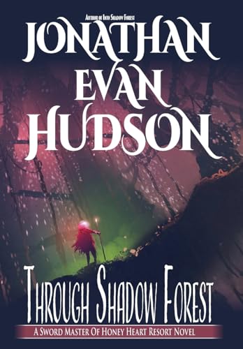 Through Shadow Forest (Sword Master of Honey Heart Resort)