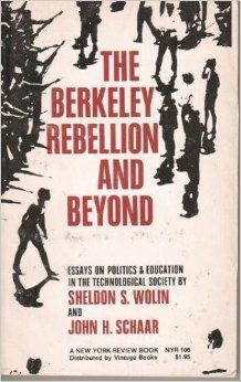 The Berkeley rebellion and beyond;: Essays on politics and education in the technological society, (A New York review book)