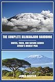 The Complete Kilimanjaro Handbook: Routes, Treks, and Safaris Across Africa’s Highest Peak