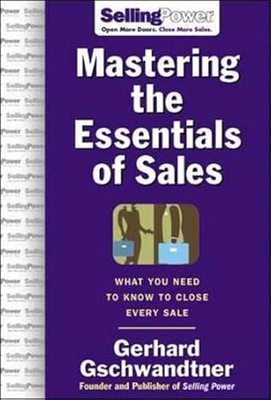 Mastering The Essentials of Sales: What You Need to Know to Close Every Sale-Wow! eBook