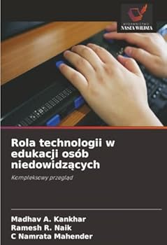 Rola technologii w edukacji osób niedowidzacych: Kompleksowy przeglad (Polish Edition)