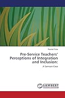 Pre-Service Teachers' Perceptions of Integration and Inclusion 3659770116 Book Cover