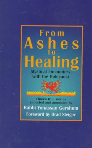 From Ashes to Healing: Mystical Encounters With the Holocaust :