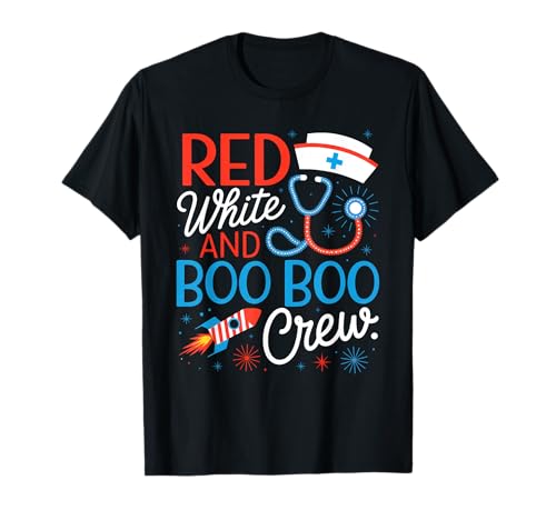 Red White And Boo Boo Crew 4th Of July Nurse Nursing T-Shirt