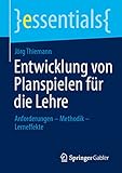 planspiel feuerwehr  Entwicklung von Planspielen für die Lehre: Anforderungen – Methodik – Lerneffekte (essentials)