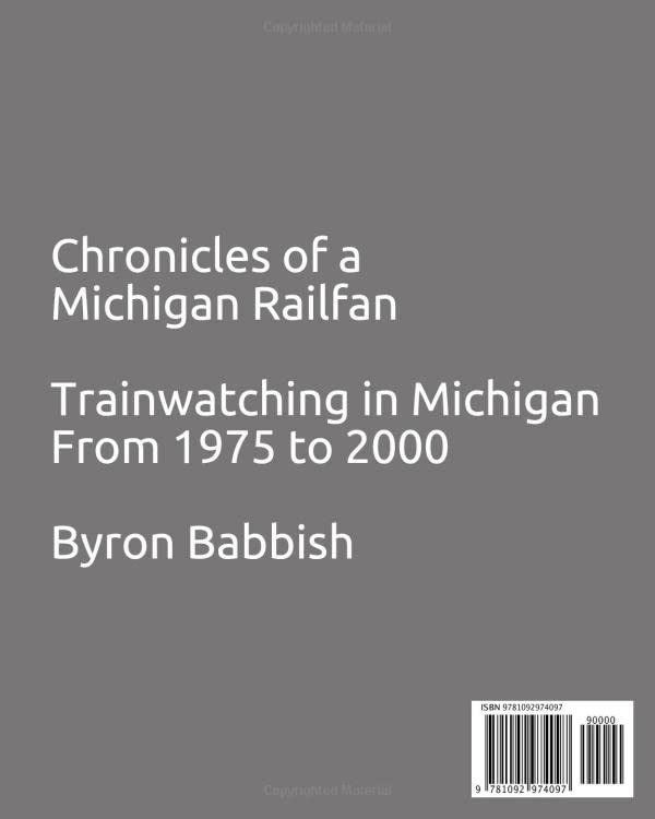 Chronicles of a Michigan Railfan: Trainwatching in Michigan From 1975 to 2000