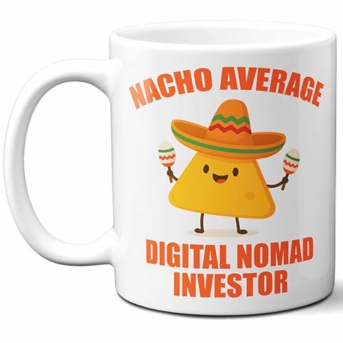 Gift For Digital Nomad Investor. Funny Nacho Average Coffee Mug, Cup. Unique Gift Idea for Men, Women, Birthday, Christmas, Coworkers, Employees. 11 oz.