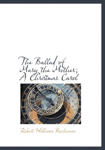 The Ballad of Mary the Mother; A Christmas Carol      Hardcover – December 9, 2009