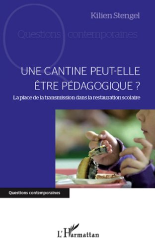 Télécharger Une cantine peut-elle être pédagogique ?: La place de la transmission dans la restauration scolair livre En ligne