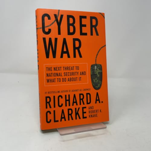 Cyber War: The Next Threat to National Security and What to Do About It
