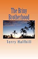 The Briny Brotherhood 1492906581 Book Cover