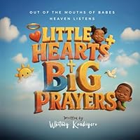 LITTLE HEARTS, BIG PRAYERS B0G3C7F9BX Book Cover