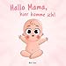 Produktbild Hallo Mama, hier komme ich!: Eine niedliche Erzählung der Schwangerschaft aus der Sicht des Kindes | Mit vielen liebenswerten farbigen Bildern | ... Mütter (Hallo Mama! - Buchreihe, Band 1)
