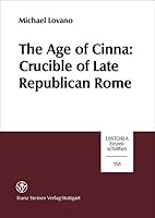The Age of Cinna: Crucible of Late Republican Rome 3515079483 Book Cover