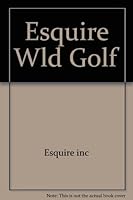 Esquire Wld Golf 0671751522 Book Cover