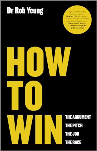 How To Win: The Argument, The Pitch, The Job, The Race