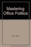 Mastering Office Politics B000GT7WAG Book Cover