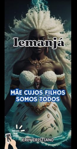 Iemanjá: Mãe cujos filhos somos todos