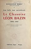 pierre etienne leon m3  Une belle âme sacerdotale, le chanoine Léon Bazin (1896-1947)