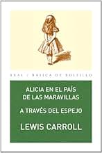 Alicia en el país de las maravillas: A través del espejo (Básica de Bolsillo Serie Clásicos de la literatura inglesa nº 84)