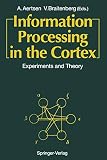Information Processing in the Cortex: Experiments and Theory