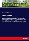  Indian Records: with a Commercial View of the relations between the British Government and the Nawab Nazim of Bengal, Behar and Orissa