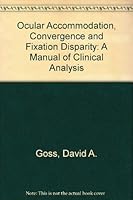 Ocular Accommodation, Convergence and Fixation Disparity 0878730559 Book Cover