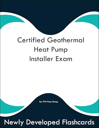 Certified Geothermal Heat Pump Installer Exam Study Guide Flashcards