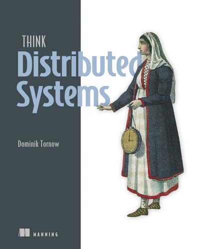 Think Distributed Systems