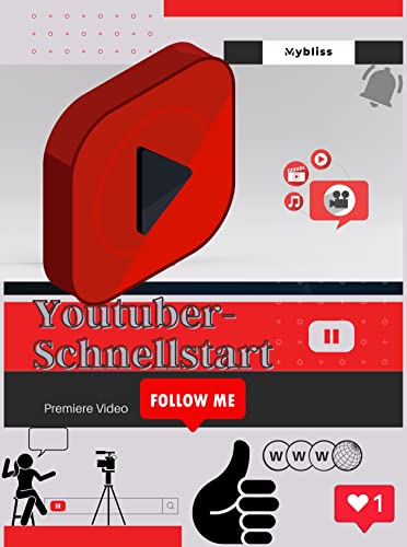 Youtuber Schnellstart: Handbuch für einen perfekten Youtuber/ mit 10 einfachen Tipps zu mehr Abonnenten/ mit hilfreichen Tools / Channel planen/ Videos ... und Geld verdienen/ SEO / Keywords suchen
