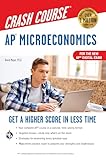AP® Microeconomics Crash Course, Book + Online: Get a Higher Score in Less Time (Advanced Placement (AP) Crash Course
