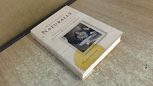 What Comes Naturally: Miscegenation Law and the Making of Race in America