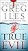 True Evil: A Novel