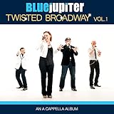  Twisted Broadway, Vol. 1 (An a Cappella Album)