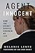 Agent Innocent: How the Secret Service Changed My Life