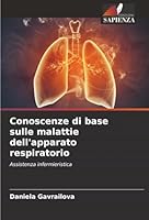 Conoscenze di base sulle malattie dell'apparato respiratorio (Italian Edition) 6208464390 Book Cover