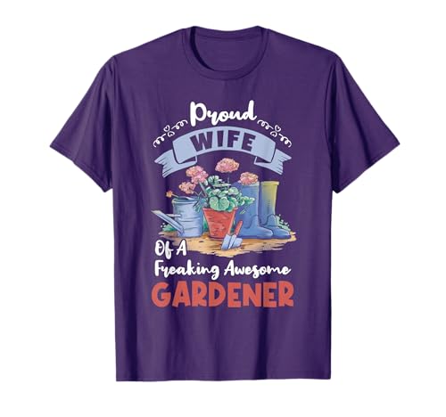 Gardening Gardener Wife Garden Landscaping Plants T-Shirt